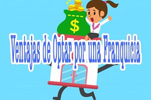 Ventajas de Optar por una Franquicia