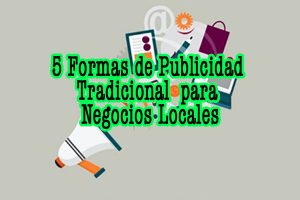 5 formas de publicidad tradicional para negocios locales