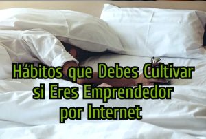 Hábitos que debes Alejar de ti si Eres Emprendedor 2 (1)