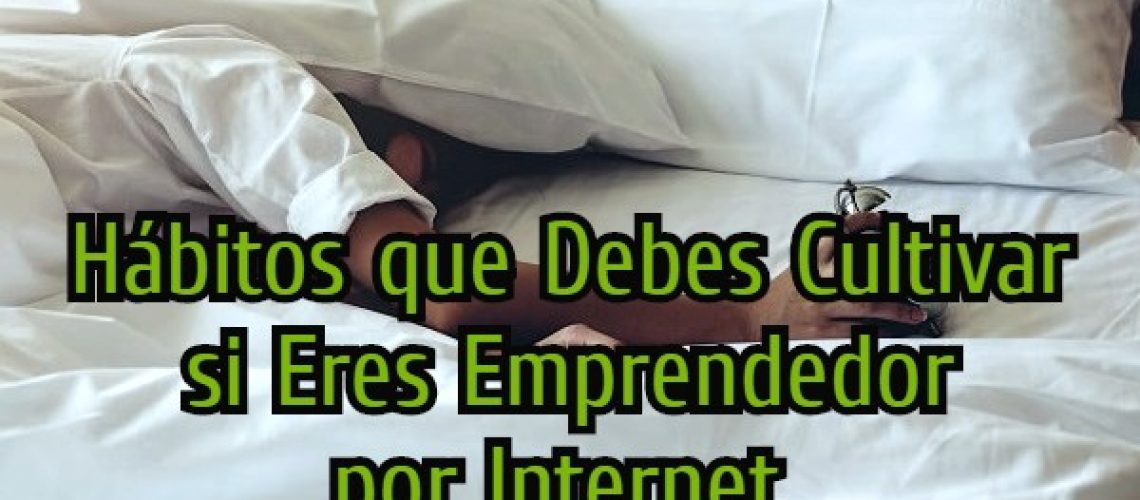 Hábitos que debes Alejar de ti si Eres Emprendedor 2 (1)