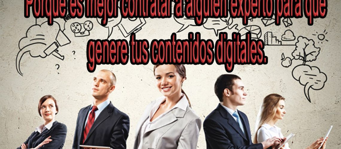 Porque es mejor contratar a alguien experto para que genere