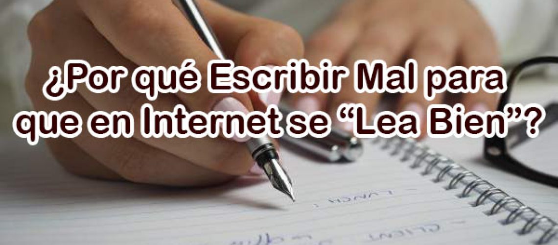 Por qué Escribir Mal para que en Internet se Lea Bien